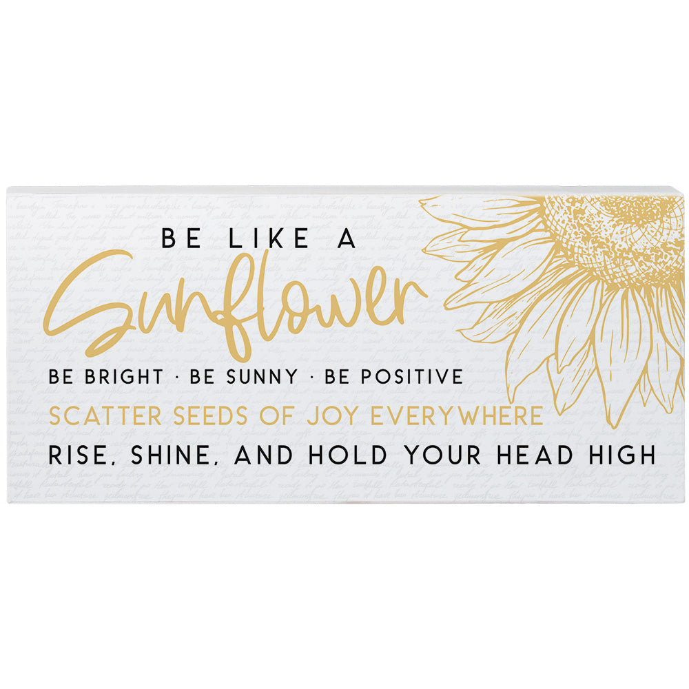 Sincere Surroundings "Be Like a Sunflower" Wooden Inspirational Sign - 5.5" x 12"